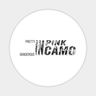 Pretty in Pink, Dangerous in Camo Magnet